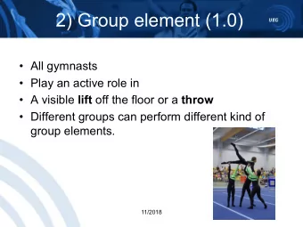 2) Group element (1.0)   All gymnasts   Play an active role in  A visible lift off the