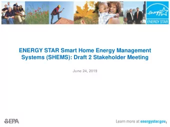 ENERGY STAR Smart Home Energy Management  Systems (SHEMS): Draft 2 Stakeholder Meeting  June 24,