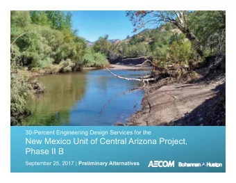 New Mexico Unit of Central Arizona Project,  Phase II B September 25, 2017 | Preliminary