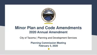 Minor Plan and Code Amendments  2020 Annual Amendment  City of Tacoma | Planning and Development