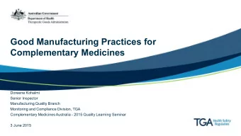 Complementary Medicines  Doreene Kohalmi  Senior Inspector  Manufacturing Quality Branch