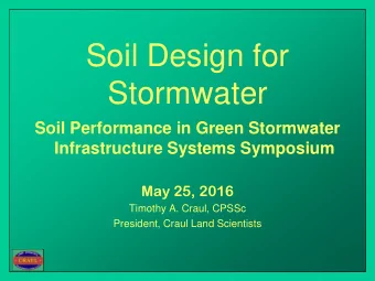 Stormwater  Soil Performance in Green Stormwater Infrastructure Systems Symposium  May 25, 2016