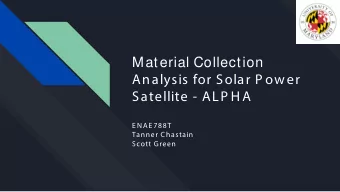 Material Collection  Analysis for Solar P ower  Satellite - ALP H A  E N AE 788T  Tanner Chastain
