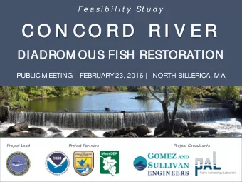 C O N C O R D  R D  R I  R I V E  V E R  DI  DIADR  DROM OUS F  S FISH R  H RESTORA  RATI  TION