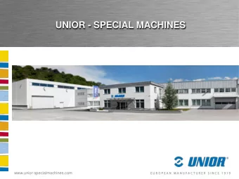 UNIOR - SPECIAL MACHINES  www.unior-specialmachines.com  UNIOR GROUP  GLOBAL PRESENCE  3H-Tech