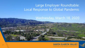 Local Response to Global Pandemic  Wednesday, March 18, 2020  1  ABOUT SCVEDC  Holly Schroeder,