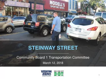 STEINWAY STREET  Community Board 1 Transportation Committee  March 12, 2018  1  BACKGROUND