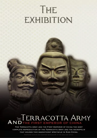 The  exhibition  The Terracotta Army and the First Emperor of China the most  complete reproduction