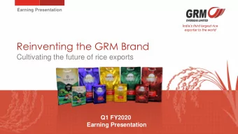 Reinventing the GRM Brand  Cultivating the future of rice exports  Q1 FY2020  Earning Presentation
