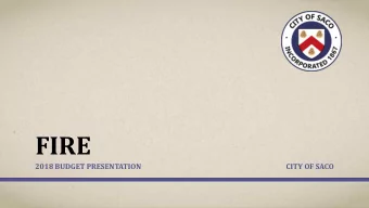 FIRE  2018 BUDGET PRESENTATION  CITY OF SACO  MISSION STATEMENT  The Saco Fire Department is