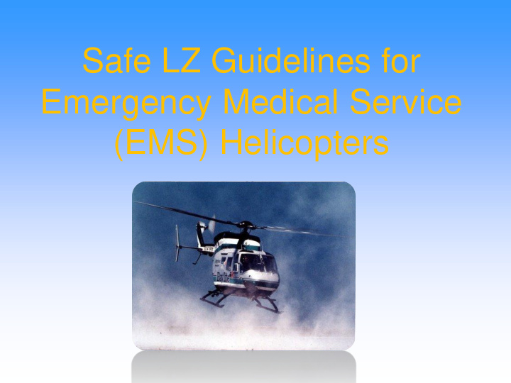 ems helicopters safe lz guidelines for emergency medical