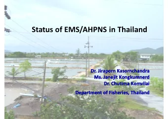 Status of EMS/AHPNS in Thailand  Dr. Jiraporn Kasornchandra  Dr. Jiraporn Kasornchandra  Ms.