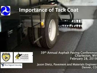 Importance of Tack Coat th Annual  39 39 th  al Asphalt  lt Paving  ing Confer  eren  ence  ce