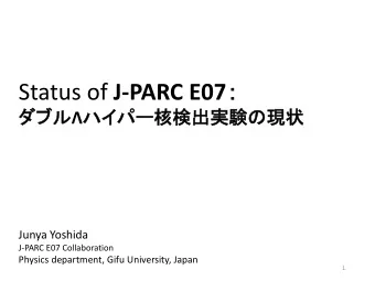 Status of J-PARC E07      Junya Yoshida  J-PARC