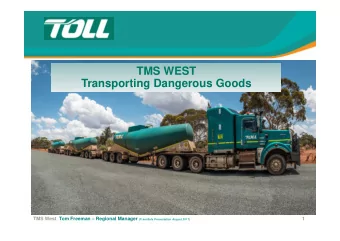 TOLL  TMS WEST  Transporting Dangerous Goods TMS West Tom Freeman  Regional Manager (TransSafe