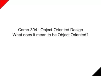 What does it mean to be Object Oriented?  What does it mean to be OO?  What are the