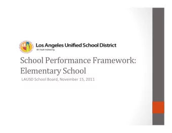 School Performance Framework:  Elementary School  LAUSD School Board, November 15, 2011  Rationale