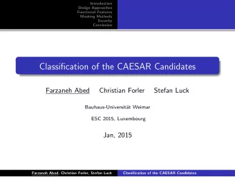 Classification of the CAESAR Candidates  Farzaneh Abed  Christian Forler  Stefan Luck