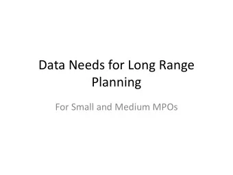 Planning  For Small and Medium MPOs  Agenda  Introductions  Meet the Data  Planning Regs