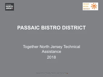 PASSAIC BISTRO DISTRICT  Together North Jersey Technical  Assistance  2018  PASSAIC BISTRO DISTRICT