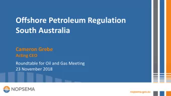 Offshore Petroleum Regulation  South Australia  Cameron Grebe  Acting CEO  Roundtable for Oil and