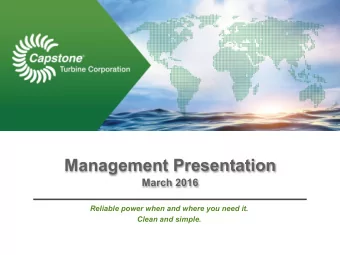 Management Presentation  March 2016  Reliable power when and where you need it.  Clean and simple.