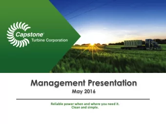 Management Presentation  May 2016  Reliable power when and where you need it.  Clean and simple.