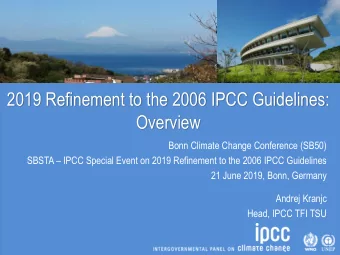 Overview  Bonn Climate Change Conference (SB50) SBSTA  IPCC Special Event on 2019 Refinement to