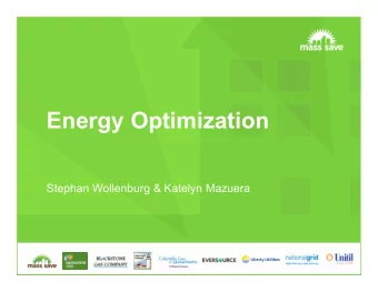 Energy Optimization  Stephan Wollenburg &amp; Katelyn Mazuera  Agenda  Energy Optimization (EO)