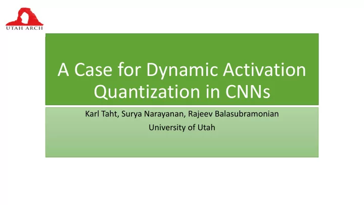 a case for dynamic activation quantization in cnns