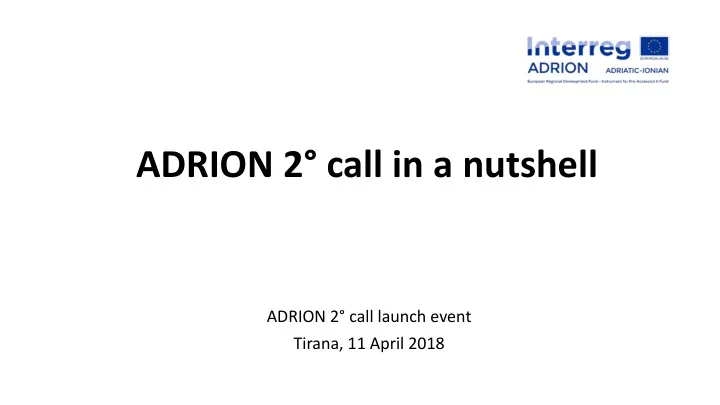 adrion 2 call in a nutshell
