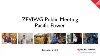ZEVIWG Public Meeting  Pacific Power  December 6, 2019  Pacific Power Overview  ~580,000