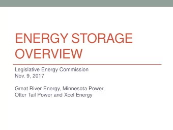 OVERVIEW  Legislative Energy Commission  Nov. 9, 2017  Great River Energy, Minnesota Power,  Otter