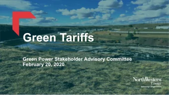 Green Tariffs  Green Power Stakeholder Advisory Committee  February 20, 2020  NorthWestern