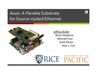 Axon:  A  Flexible  Substrate      for  Source-routed  Ethernet