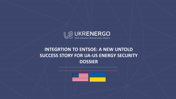 integrtion to entsoe a new untold success story for ua us