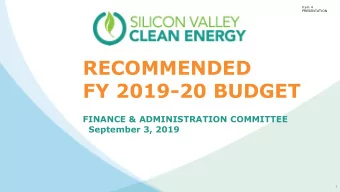 RECOMMENDED  FY 2019-20 BUDGET  FINANCE &amp; ADMINISTRATION COMMITTEE  September 3, 2019  1  Item