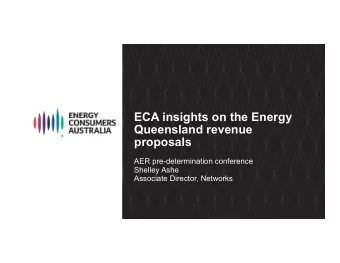ECA insights on the Energy  Queensland revenue  proposals  AER pre-determination conference