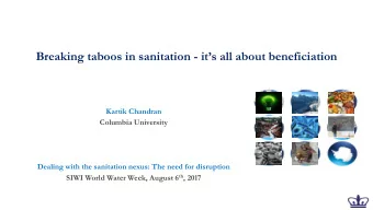 Breaking taboos in sanitation - its all about beneficiation  Kartik Chandran  Columbia