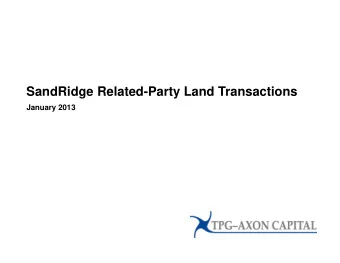 SandRidge Related-Party Land Transactions  January 2013  DISCLAIMER  THIS PRESENTATION IS FOR