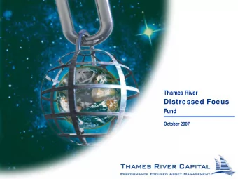 Distressed Focus  Fund  October 2007  Thames River  Distressed Focus  Fund  (Thames River