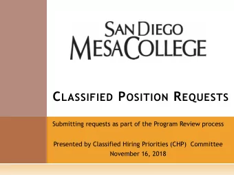 C LASSIFIED P OSITION R EQUESTS  Submitting requests as part of the Program Review process