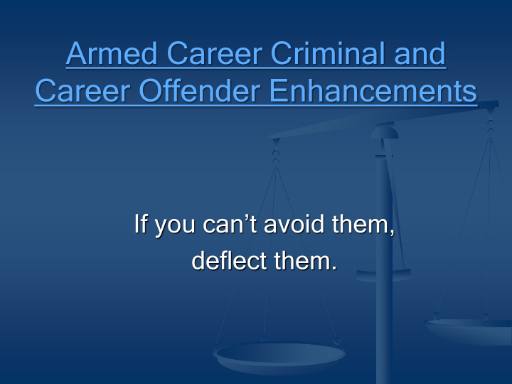 armed career criminal and career offender enhancements