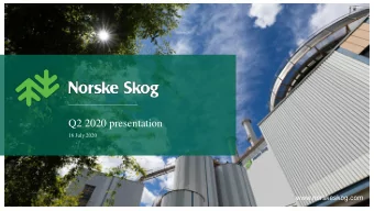 Q2 2020 presentation  16 July 2020  www.norskeskog.com  Second quarter in brief  Weak Q2 2020