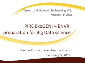 PIRE ExoGENI  ENVRI  preparation for Big Data science  Stavros Konstantaras, Ioannis Grafis