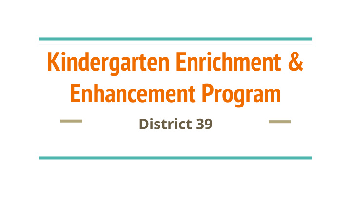 kindergarten enrichment enhancement program