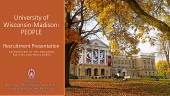 University of  Wisconsin-Madison:  PEOPLE  Recruitment Presentation  AN OVERVIEW OF THE PROGRAM,