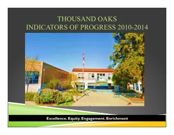 THOUSAND OAKS  INDICATORS OF PROGRESS 2010-2014  Excellence. Equity. Engagement. Enrichment