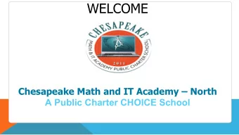 WELCOME  Chesapeake Math and IT Academy  North  A Public Charter CHOICE School  MISSION &amp;