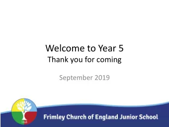 Welcome to Year 5  Thank you for coming  September 2019  Year 5 Team  Mrs Reehal  Year Leader  5R